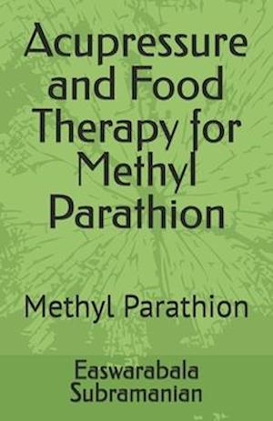 Acupressure and Food Therapy for Methyl Parathion: Methyl Parathion