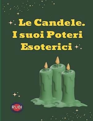 Le Candele. I suoi Poteri Esoterici