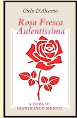 Rosa fresca aulentissima