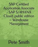 SAP Certified Application Associate - SAP S/4HANA Cloud, public edition - Warehouse Management 