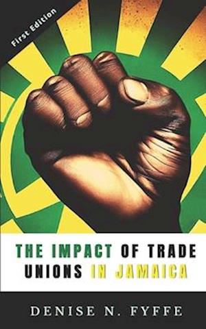 The Impact of Trade Unions in Jamaica