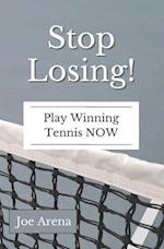 Stop Losing!: Play Winning Tennis NOW 