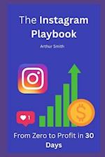 The Instagram Playbook: From Zero to Profit in 30 Days 