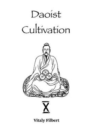 Daoist Cultivation, Book 10 - Retreat Program: + Translation of Wang Chongyang's text