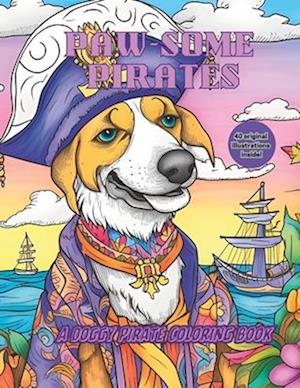 Paw-some Pirates: A Doggy Pirate Coloring Book