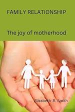 Family Relationship: The Joy of Motherhood 