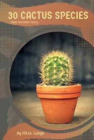 30 Cactus species: Make the right choice