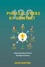 120 Phrasal Verbs By Context : Mastering 120 phrasal verbs across 8 different contexts 