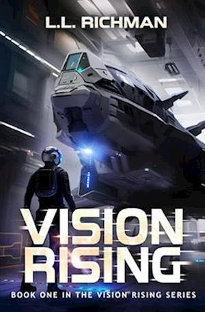 Vision Rising: A Military Sci-Fi Series