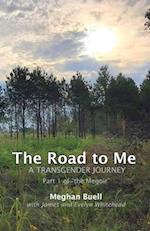 The Road to Me - A Transgender Journey: Part 1 of "The Megoir" 