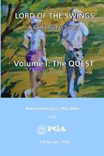 Lord of the Swings: A Golf Insights Trilogy: Volume I: THE QUEST 