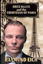 Fritz Bauer and the Courtesan of Paris 