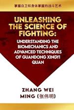 Unleashing the Science of Fighting: Understanding the Biomechanics and Advanced Techniques of Guandong Xingyi Quan: Mastering the Art of Combat for Se