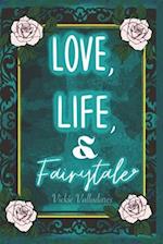 Love, Life, and Fairytale 