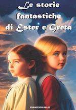 Le storie fantastiche di Ester e Greta