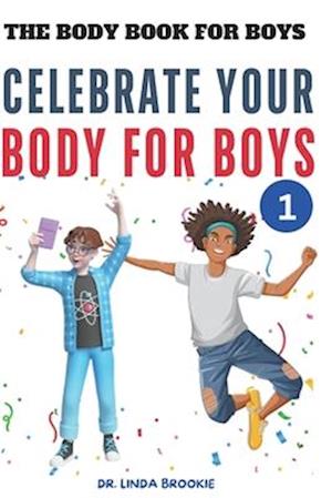 The Body Book For Boys : Celebrate Your body For Boys