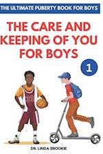 The Ultimate Puberty Book For Boys : The Care and Keeping of you for Boys 