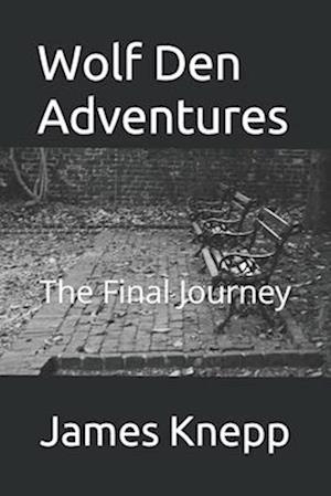 Wolf Den Adventures: The Final Journey