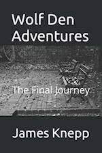 Wolf Den Adventures: The Final Journey 
