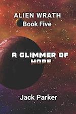 A GLIMMER OF HOPE (ALIEN WRATH SERIES BOOK 5) 
