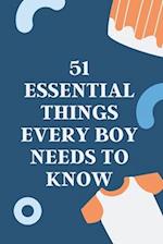 51 Essential Things Every Boy Needs to Know 