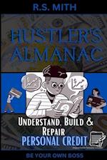 Hustler's Almanac: Understand, Build & Repair Personal Credit 