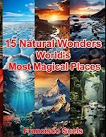 15 Natural Wonders World's Most Magical Places 