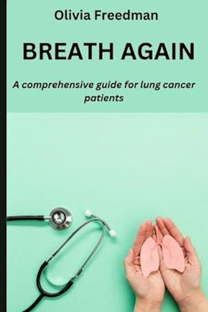 Breath Again: A comprehensive guide for lung cancer patients