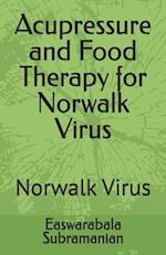 Acupressure and Food Therapy for Norwalk Virus: Norwalk Virus 