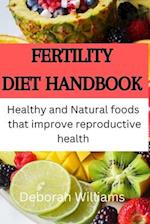 Fertility diet handbook: Healthy and natural foods that improve reproductive health 