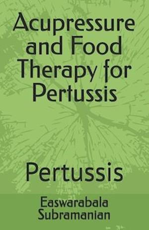 Acupressure and Food Therapy for Pertussis: Pertussis