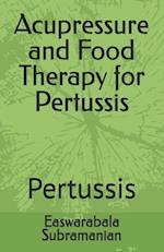 Acupressure and Food Therapy for Pertussis: Pertussis 