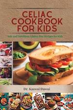 Celiac Cookbook for kids: Safe and Nutritious Gluten-free Recipes Kids 