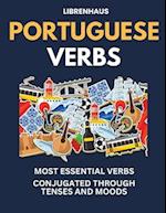 Portuguese Verbs: Most Essential Verbs Conjugated Through Tenses and Moods 