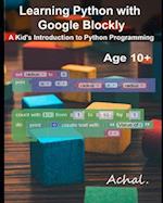 Learning Python with Google Blockly: A Kid's Introduction to Python Programming 