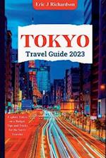 TOKYO TRAVEL GUIDE 2023: Explore Tokyo on a Budget: Tips and Tricks for the Savvy Traveler 