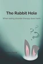 The Rabbit Hole : When Eating Disorder Therapy Does Harm 