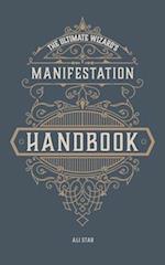 The Ultimate Wizard's Manifestation Handbook: Affirmations for Unlocking Your Inner Magic 