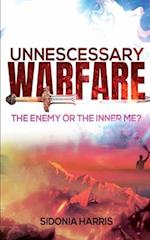 Unnecessary Warfare: The Enemy or the Inner Me? 