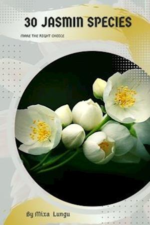 30 Jasmin species: Make the right choice