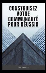 Construisez votre communauté pour réussir