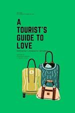 A Tourist's Guide To Love: Preparing A Romantic Getaway 