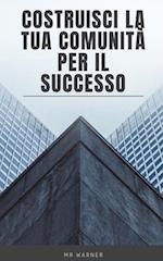 Costruisci la tua comunità per il successo