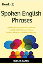 Spoken English Phrases (book - 3): Speak English Like a Native 