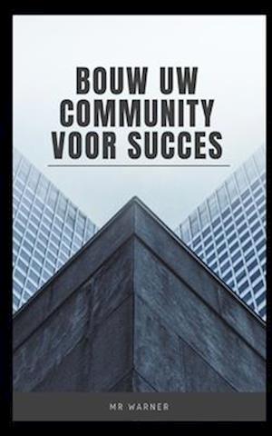 Bouw uw community voor succes