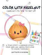Color With Hazelnut: A true & inspiring story your kids will absolutely love to color through! 