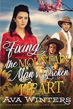 Fixing the Mountain Man's Broken Heart: A Western Historical Romance Book 