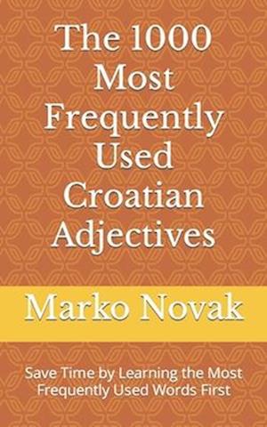 The 1000 Most Frequently Used Croatian Adjectives