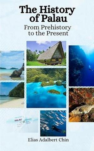 The History of Palau: From Prehistory to the Present