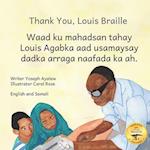 Thank You, Louis Braille: Reading and Writing with Fingertips in English and Somali 